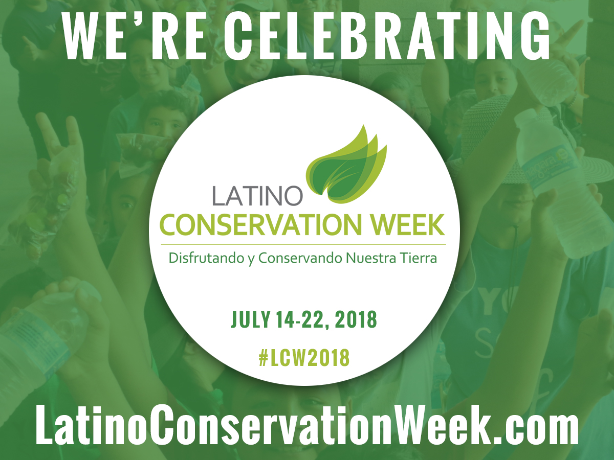 Latino Conservation Week Emphasizing the Latino Role in Conservation